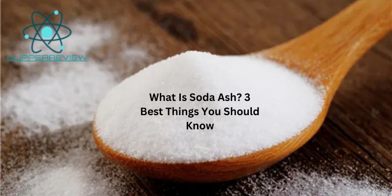 What Is Soda Ash? 3 Best Things You Should Know